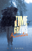 Time Grows Kinder