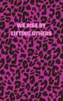 We Rise By Lifting Others