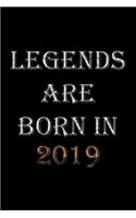 Legends Are Born In 2019 Notebook