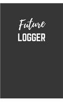 Future Logger Notebook: Lined Journal (Gift for Aspiring Logger), 120 Pages, 6 x 9, Matte Finish