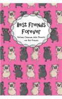 Best Friends Forever Keepsake Journal With Prompts for Best Friends: Funny Dancing Pug Dogs Themed True Friends Secret Notebook With Prompts A BFF Gift