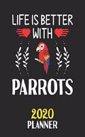 Life Is Better With Parrots 2020 Planner