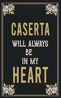 Caserta Will Always Be In My Heart: Lined Writing Notebook Journal For people from Caserta, 120 Pages, (6x9), Simple Freen Flower With Black Text ... Women, School Teacher, mom, wife, 