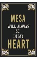 Mesa Will Always Be In My Heart: Lined Writing Notebook Journal For people from Mesa, 120 Pages, (6x9), Simple Freen Flower With Black Text ... Women, School Teacher, mom, wife, aun