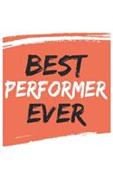 Best performer Ever performers Gifts performer Appreciation Gift, Coolest performer Notebook A beautiful