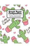 Graph Paper Notebook 100 Pages / Quad Ruled Paper: Cactus Cute Cactee 1/4 Squares Grid Paper Composition 0.25" 4 Squares Per Inch Grid Lines Ruled Perfect Binding 8.5" x 11" School Journal For Math S