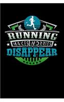 Running Makes Worries Disappear: Personal Planner 24 month 100 page 6 x 9 Dated Calendar Notebook For 2020-2021 Academic Year