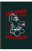 Weapon of Mass Percussion