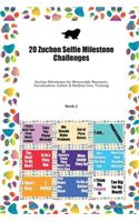 20 Zuchon Selfie Milestone Challenges: Zuchon Milestones for Memorable Moments, Socialization, Indoor & Outdoor Fun, Training Book 2