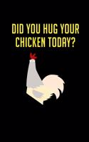 Did You Hug Your Chicken Today?: 110 Game Sheets - 660 Tic-Tac-Toe Blank Games - Soft Cover Book For Kids For Traveling & Summer Vacations - Mini Game - Clever Kids - 110 Lined Page