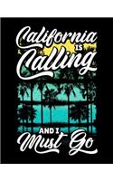 California Is Calling And I Must Go: California Is Calling And I Must Go Blank Sketchbook to Draw and Paint (110 Empty Pages, 8.5" x 11")