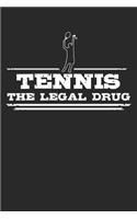 Tennis - The legal drug