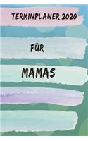 Terminplaner 2020 für Mamas: Planer und Organizer für 2020. Terminkalender, Taschenkalender, Wochenplaner, Jahresplaner, Kalender 2019 - 2020 zum Planen und Organisieren.
