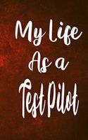 My Life as a Test Pilot: The perfect gift for the professional in your life - Funny 119 page lined journal!