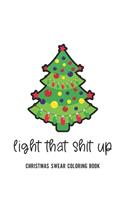 Light That Shit Up