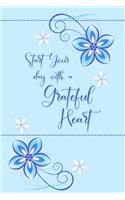 Start your Day with a Grateful Heart: A 52 Week Journal to Count Your Blessings: Gratitude Journal - Light Blue Flowers