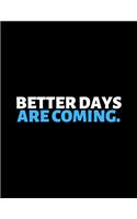 Better Days Are Coming