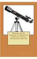 Pleasures of the telescope An Illustrated Guide for Amateur Astronomers and a Po