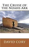 The Cruise of the Noahs Ark