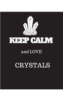 Keep Calm and Love Crystals