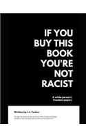 If You Buy This Book You're Not Racist