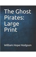 The Ghost Pirates: Large Print