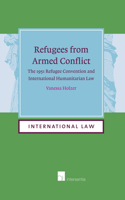 Refugees from Armed Conflict: The 1951 Refugee Convention and International Humanitarian Law