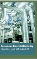 Sustainable Industrial Chemistry: Principles, Tools and Techniques