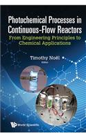 Photochemical Processes in Continuous-Flow Reactors: From Engineering Principles to Chemical Applications: From Engineering Principles to Chemical Applications