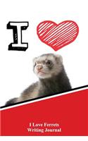 I Love Ferrets Writing Journal