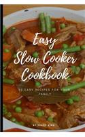 Easy Slow Cooker Cookbook: 50 Easy Recipes for Your Family
