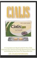 Cialis: A Comprehensive Book Guide on How Cialis Improves Your Stamina and Energy, Boosting Your Libido Uses, Dosage, Side Effects Information and Where to Buy Generic Cialis and Other Best Drugs Cheap and Safely Online for Pleasurable Sex