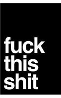 Fuck This Shit