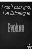 I Can't Hear You, I'm Listening to Evoken Creative Writing Lined Journal