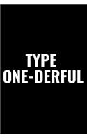 Type One-Derful: A 6 X 9 Inch Matte Softcover Paperback Notebook Journal with 120 Blank Lined Pages