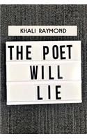 The Poet Will Lie