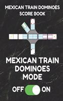 Mexican Train Dominoes Score Book: Score Pad of 100 Score Sheet Pages for Mexican Train Dominoes Games, 8.5 by 11 Inches, Funny Mode Black Cover