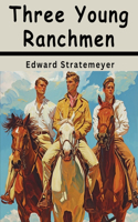 Three Young Ranchmen