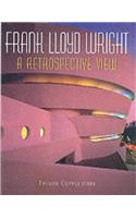 Frank Lloyd Wright: A Retrospective View