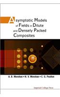 Asymptotic Models of Fields in Dilute and Densely Packed Composites