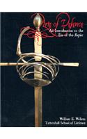 Arte of Defense: A Practical Guide to the Study of the Rapier