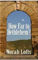 How Far to Bethlehem?