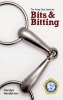 Pony Club Guide to Bits and Bitting