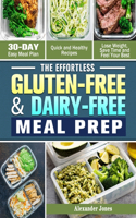 Effortless Gluten-Free & Dairy-Free Meal Prep