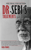 DR. SEBI TREATMENT and CURE. THE FINAL COLLECTION. 2 BOOK in ONE