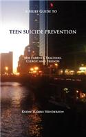 Brief Guide to Teen Suicide Prevention