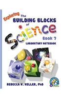 Exploring the Building Blocks of Science Book 7 Laboratory Notebook