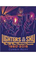 Lighters in the Sky: The All-Time Greatest Concerts, 1960-2016