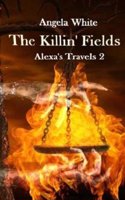 The Killin' Fields: Alexa's Travels: Book Two