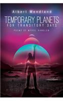 Temporary Planets for Transitory Days